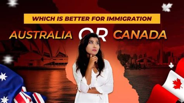Is Australia or Canada better for migration?