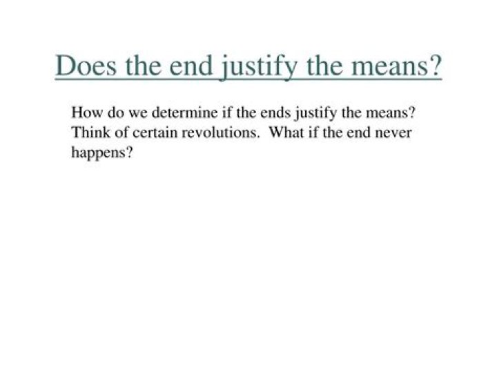 What does the quote the ends justify the means mean?